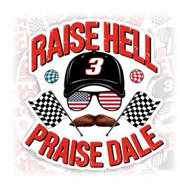 Raise Hell Praise Dale Sticker or Magnet Decal Dale Earnhardt Racing Funny 3 Cap Waterproof Vinyl Sticker for Bumper Water Bottle Car Fridge Laptop
