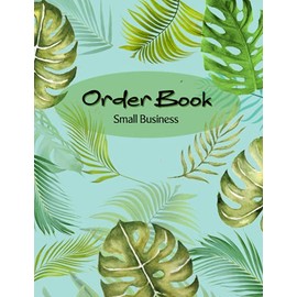 Order Book Small Business: Track Your Order With This Daily Sales Log Book,Sales Order Log for Online Businesses and Retail Store