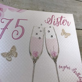 WHITE COTTON CARDS Happy 75th Birthday Card Sister Champagne Glasses Pink Roses SS42-S75,16cm x 16cm