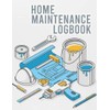 Home Maintenance Logbook: Project Planner and Home Maintenance Log