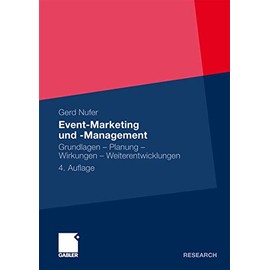 Event-Marketing und -Management: Grundlagen – Planung – Wirkungen – Weiterentwicklungen