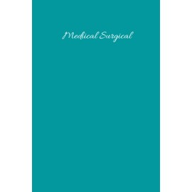 MEDICAL SURGICAL Template Nursing School Study Journal: Study Nursing School Templates