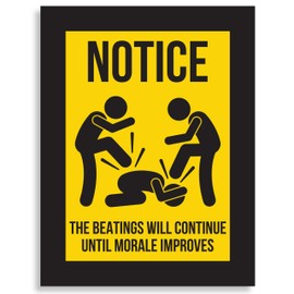 Easy Remove, Hilarious 3x4 in Magnet. Notice The Beatings Will Continue Until Morale Improves. Funny Fake Business Sign. Add Humor to Office Breakrooms, Cubicles and Desks with our Magnetic Decal Gift