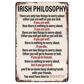 Irish Philosophy Vintage Metal Sign,Inspirational Wall Decor Retro Iron Painting Metal Plaque for Home Farmhouse Bar Cafe Pub Garage Man Cave Room Gifts 12 x 8 Inch