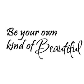 Be Your Own Kind of Beautiful Wall Decal Vinyl Lettering Wall Art Quotes