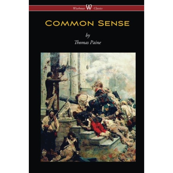 Common Sense (Wisehouse Classics Edition)
