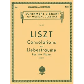 Consolations and Liebestraume: Schirmer Library of Classics Volume 341 Piano Solo (Schirmer's Library of Musical Classics)