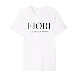 Fiori Flowers modern fleuriste moderne fleuriste Italian Premium T-Shirt