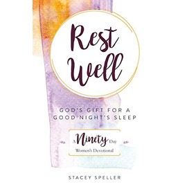 Rest Well: God's Gift for a Good Night's Sleep: A 90-day Women's Devotional