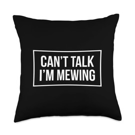 Can't Talk I'm Mewing Funny, Mewing Men and Women Quote Throw Pillow, 18x18, Multicolor