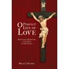 O Perfect Life of Love