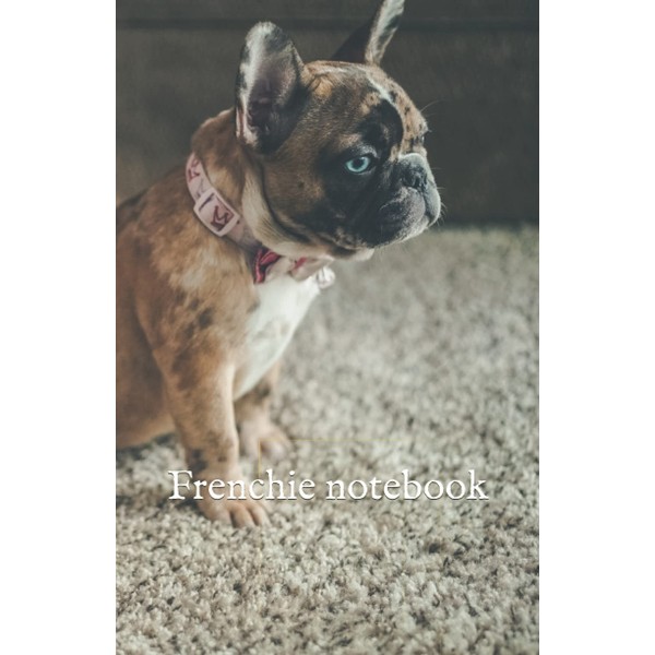 French Bulldog notebook: Frenchie notebook