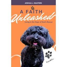 A Faith Unleashed: Living in the Hope of God's Rescue
