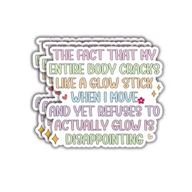 (3pcs) The Fact That My Entire Body Cracks Like A Glowstick Sticker Funny Sayings Humorous Quotes Inspirational Vinyl Decal for Tumbler Laptop Kindle Water Bottles Books Phone- Size 3x2.5