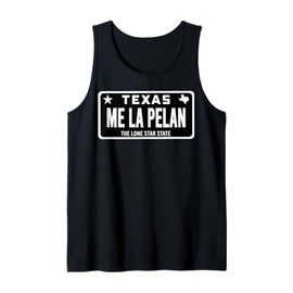 Me La Pelan Texas El Cuhh Takuache License Plate Trokiando Tank Top