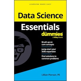 Data Science Essentials For Dummies (For Dummies (Computer/Tech))