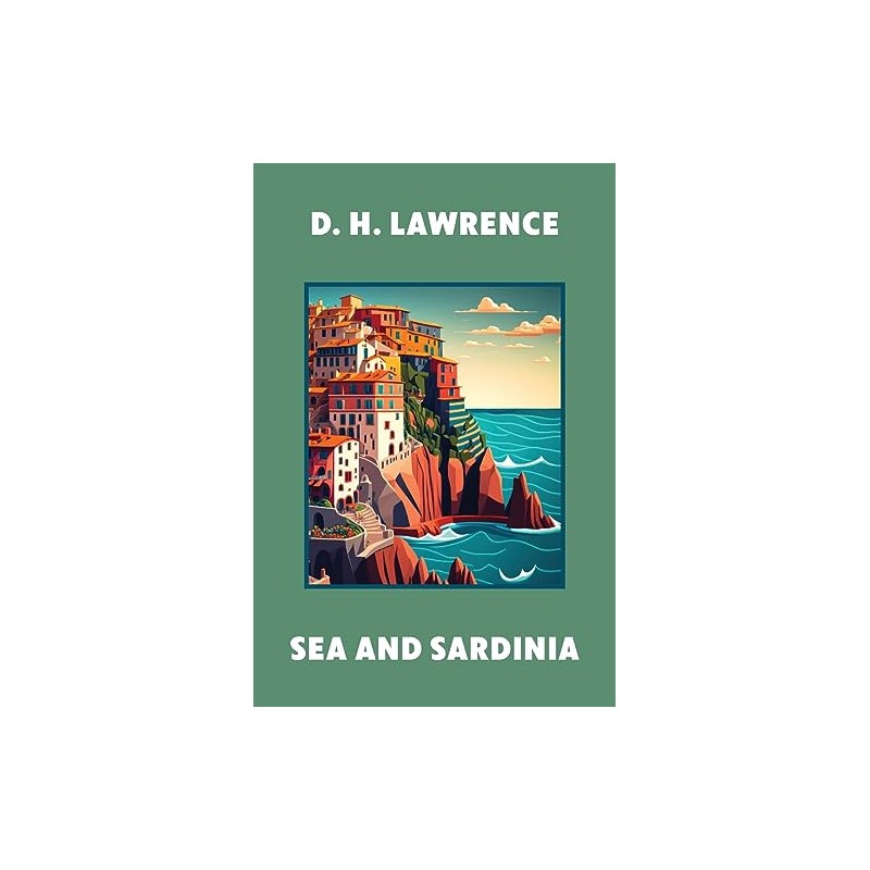 Sea and Sardinia (Warbler Classics Annotated Edition)