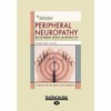 Peripheral Neuropathy: When the Numbness, Weakness, and Pain won't Stop