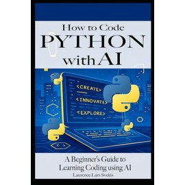 How to Code Python with AI: A Beginner’s Guide to Learning Coding using AI