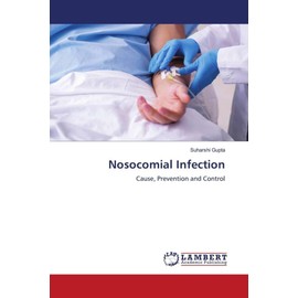 Nosocomial Infection: Cause, Prevention and Control
