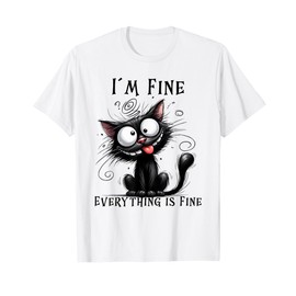 Hilarious Kitty Design for Cat Lovers I´m Fine Funny Cat T-Shirt