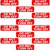 12x Do Not Turn Off Switch Socket Plug Vinyl Printed