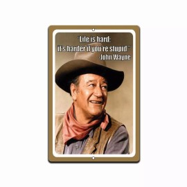 Unbranded Life is Hard It's Harder IF You're Stupid John Wayne 8x12  Retro Sign