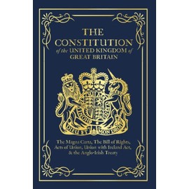 The Constitution of the United Kingdom of Great Britain