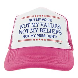 Anti President Cap Not My Voice Values Beliefs President Trucker Hat Pink