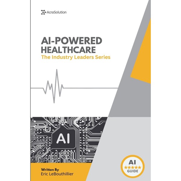 AI In Healthcare: AI In Healthcare (The Industry Leaders)