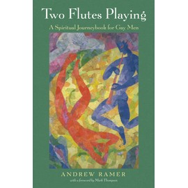 Two Flutes Playing: A Spiritual Journeybook for Gay Men