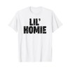 Lil Homie T-Shirt