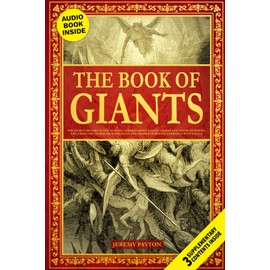 The Book of Giants: The Secret History in the Dead Sea Scrolls about Fallen Angels and Their Offspring. Exploring the Nephilim, Manichean, and Aramaic ... and Gnostic Gospels Bible Collection)