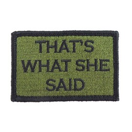 Thats What She Said Hook and Loop Tactical Funny Morale Patch (Green and Black)