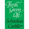 Fresh, Green Life: A Novel