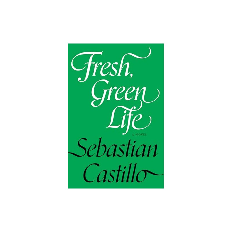 Fresh, Green Life: A Novel