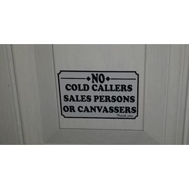 No Cold Callers Sales Persons Or Canvassers Thank You Door Sticker Decal 4 x 2.5 Inches Printed on To White Vinyl So Just Peel And Stick