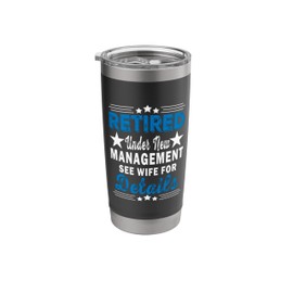 Retired Under New Management See Wife for Details Dad Gifts Stainless Steel Insulated Tumbler