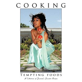 Cooking Tempting Foods: A Collection of Jasmine's Favorite Recipes