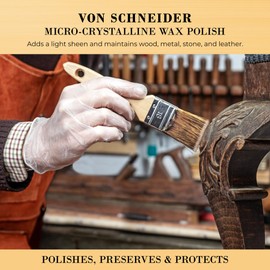 Von Schneider Micro-Crystalline Wax Polish, 118ml – Multi-Surface Protective Wax for Wood, Metal, Stone & Leather – Polishes, Preserves & Protects - pH Neutral, Easy to Apply, Made in the USA