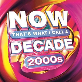 Now That's What I Call A Decade: 2000s [CD]