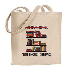 BWW Print - Too Many Books *Not Enough Shelves - Bookworm Gift Tote, Single Sided