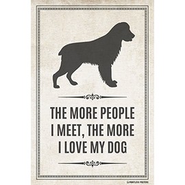 The More People I Meet, The More I Love My Dog Poster
