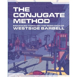 The Conjugate Method: Enhanced Through The Research Of Westside Barbell
