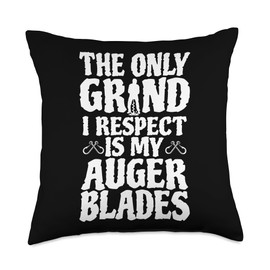 The Only Grind I Respect Is My Auger Blades Ice Fishing Throw Pillow