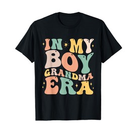 In My Boy Grandma Era Funny Grandma Gifts from Grandkids T-Shirt