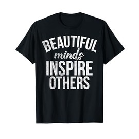 Beautiful Minds inspire others Arrogant T-Shirt