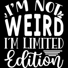 Decal Stickers of im Not Weird, Im Limited Edition (White) (Set of 2) Luxury Weatherproof Vinyl Decal Stickers for Laptop Desktop Smartphone Car Dirt Bike Wall Room Mason Jar - ANDVER1e22413WH_1123