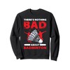 Theres Nothing Bad About Badminton Funny Player Sweatshirt, black