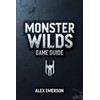 Monster Hunter Wilds Game Guide: Conquer Your Fears